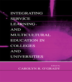 Integrating Service Learning and Multicultural Education in Colleges and Universities - 9780805833454 by Carolyn R. O'Grady, 9780805833454