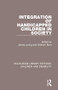 Integration of Handicapped Children in Society - 9781138122970 by James Loring, Graham Burn, 9781138122970