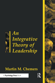 An Integrative Theory of Leadership - 9780805826791 by Martin Chemers, 9780805826791