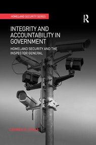 Integrity and Accountability in Government (Homeland Security and the Inspector General) - 9781138261006 by Carmen R. Apaza, 9781138261006