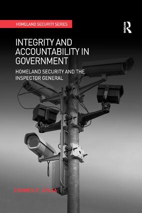 Integrity and Accountability in Government (Homeland Security and the Inspector General) - 9781138261006 by Carmen R. Apaza, 9781138261006