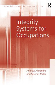 Integrity Systems for Occupations - 9781138276925 by Andrew Alexandra, Seumas Miller, 9781138276925