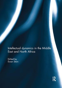 Intellectual dynamics in the Middle East and North Africa - 9781138056985 by Ewan Stein, 9781138056985