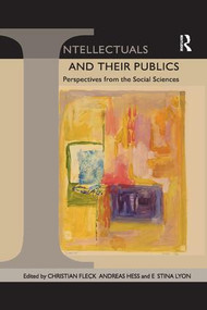 Intellectuals and their Publics (Perspectives from the Social Sciences) - 9781138260184 by Christian Fleck, Andreas Hess, 9781138260184