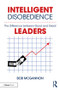 Intelligent Disobedience (The Difference between Good and Great Leaders) - 9780815394679 by Bob McGannon, 9780815394679