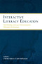 Interactive Literacy Education (Facilitating Literacy Environments Through Technology) by Charles K. Kinzer, Ludo Verhoeven, 9780805852141