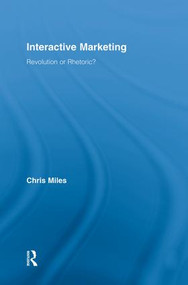 Interactive Marketing (Revolution or Rhetoric?) - 9781138008823 by Christopher Miles, 9781138008823