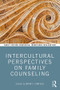Intercultural Perspectives on Family Counseling - 9780815379997 by Brian Canfield, 9780815379997
