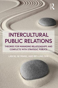 Intercultural Public Relations (Theories for Managing Relationships and Conflicts with Strategic Publics) by Lan Ni, Qi Wang, Bey-Ling Sha, 9781138189225