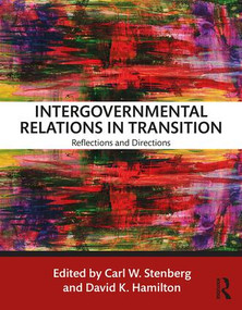 Intergovernmental Relations in Transition (Reflections and Directions) by Carl W. Stenberg, David K. Hamilton, 9780815396437