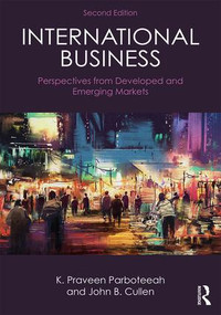 International Business (Perspectives from developed and emerging markets) by K. Praveen Parboteeah, John B. Cullen, 9781138122420