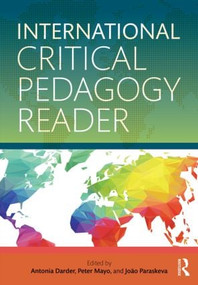 International Critical Pedagogy Reader by Antonia Darder, Peter Mayo, João Paraskeva, 9781138017894
