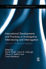 International Developments and Practices in Investigative Interviewing and Interrogation (Volume 1: Victims and witnesses) - 9781138065994 by David Walsh, Gavin Oxburgh, Allison Redlich, Trond Myklebust, 9781138065994