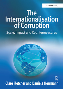 The Internationalisation of Corruption (Scale, Impact and Countermeasures) - 9781138110694 by Clare Fletcher, Daniela Herrmann, 9781138110694
