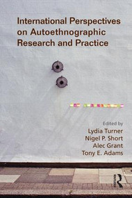 International Perspectives on Autoethnographic Research and Practice - 9781138227729 by Lydia Turner, Nigel Short, Alec Grant, Tony Adams, 9781138227729