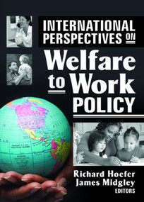 International Perspectives on Welfare to Work Policy by Richard Hoefer, James Midgley, 9780789033680