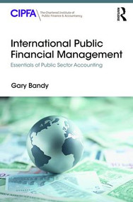 International Public Financial Management (Essentials of Public Sector Accounting) - 9780815356356 by Gary Bandy, 9780815356356