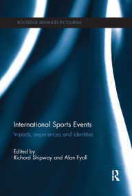 International Sports Events (Impacts, Experiences and Identities) - 9781138081383 by Richard Shipway, Alan Fyall, 9781138081383