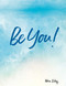 Be You! - 9781784851866 by Helen Exley, 9781784851866