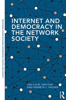 Internet and Democracy in the Network Society - 9780815363026 by Jan A.G.M. van Dijk, Kenneth L. Hacker, 9780815363026