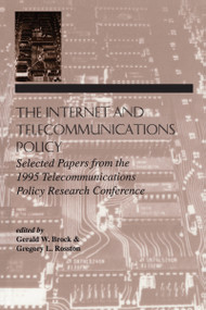 The Internet and Telecommunications Policy (Selected Papers From the 1995 Telecommunications Policy Research Conference) - 9780805824193 by Gerald W. Brock, Gregory L. Rosston, 9780805824193