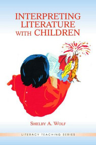 Interpreting Literature With Children - 9780805845143 by Shelby A. Wolf, 9780805845143