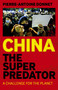 China the Super Predator (A Challenge for the Planet) by Pierre-Antoine Donnet, 9781803414164
