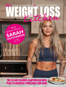 The Weight Loss Kitchen (The 28-day Calorie-controlled Meal Plan to Nourish your Body and Soul) by Sarah Hutchinson, Carlotte Taundry, 9781915538048
