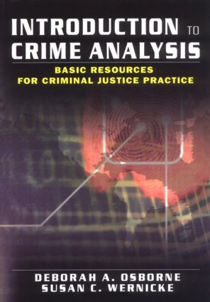 Introduction to Crime Analysis (Basic Resources for Criminal Justice Practice) - 9780789018687 by Deborah Osborne, Susan Wernicke, 9780789018687