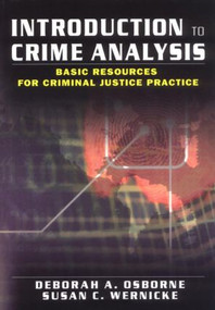 Introduction to Crime Analysis (Basic Resources for Criminal Justice Practice) - 9780789018687 by Deborah Osborne, Susan Wernicke, 9780789018687