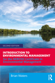 Introduction to Environmental Management (For the NEBOSH Certificate in Environmental Management) by Brian Waters, 9781138098107