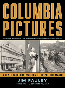 Columbia Pictures (A Century of Hollywood Motion Picture Magic) by Jim Pauley, 9781493084807