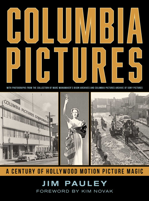 Columbia Pictures (A Century of Hollywood Motion Picture Magic) by Jim Pauley, 9781493084807