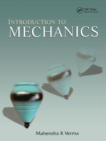 Introduction to Mechanics - 9781138116771 by Mahendra K. Verma, 9781138116771