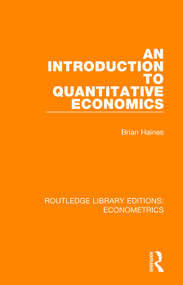 An Introduction to Quantitative Economics - 9780815350514 by Brian Haines, 9780815350514