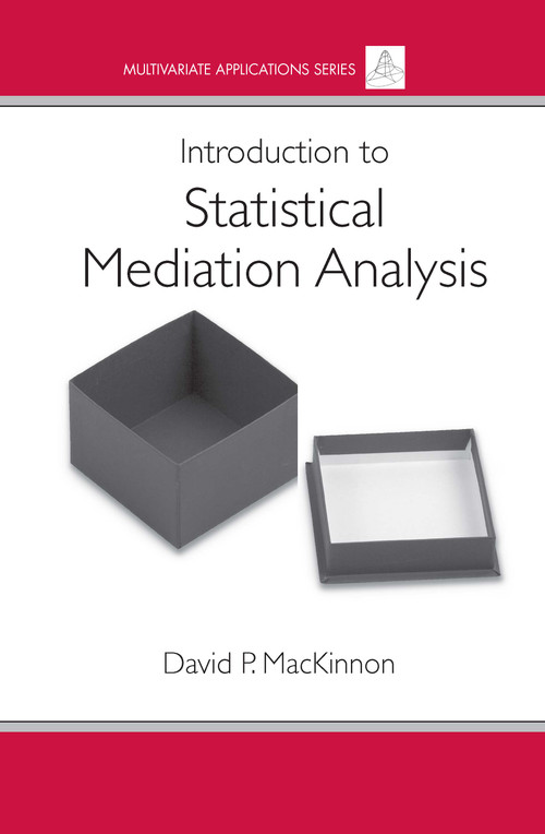 Introduction to Statistical Mediation Analysis - 9780805864298 by David P. MacKinnon, 9780805864298