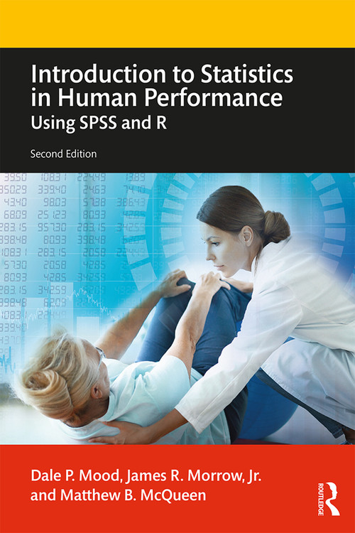 Introduction to Statistics in Human Performance (Using SPSS and R) - 9780815381204 by Dale Mood, James Morrow, Jr., Matthew McQueen, 9780815381204
