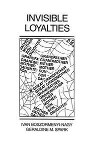 Invisible Loyalties - 9781138004429 by Ivan Boszormenyi-Nagy, 9781138004429