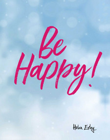 Be Happy! - 9781784851842 by Helen Exley