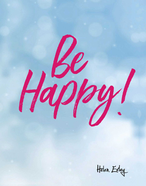 Be Happy! - 9781784851842 by Helen Exley, 9781784851842