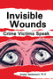 Invisible Wounds: Crime Victims Speak by Shelley Neiderbach, Susan Iwansowski, 9780918393302