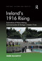 Ireland's 1916 Rising (Explorations of History-Making, Commemoration & Heritage in Modern Times) - 9781138253353 by Mark McCarthy, 9781138253353