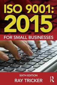 ISO 9001:2015 for Small Businesses by Ray Tricker, 9781138025837