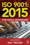 ISO 9001:2015 for Small Businesses by Ray Tricker, 9781138025837