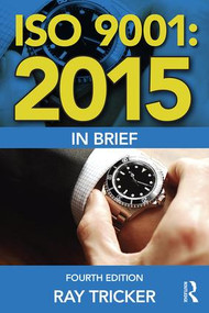 ISO 9001:2015 In Brief - 9781138025868 by Ray Tricker, 9781138025868
