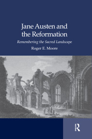 Jane Austen and the Reformation (Remembering the Sacred Landscape) - 9781138104495 by Roger Emerson Moore, 9781138104495