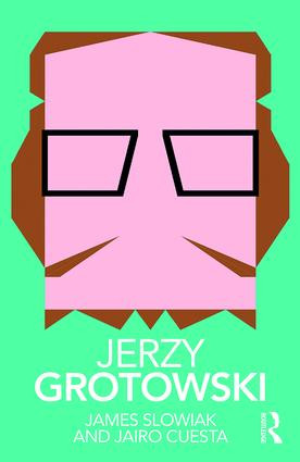 Jerzy Grotowski - 9780815386797 by James Slowiak, Jairo Cuesta, 9780815386797