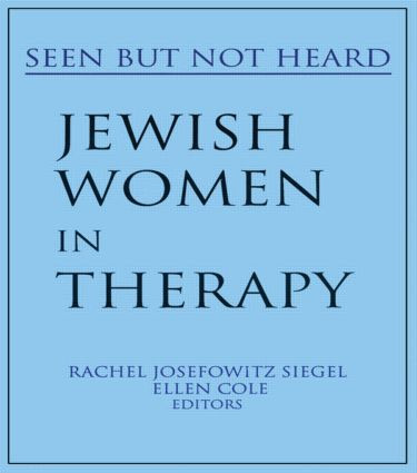 Jewish Women in Therapy (Seen But Not Heard) - 9780918393937 by Rachel J Siegel, Ellen Cole, 9780918393937