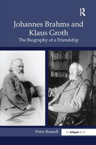 Johannes Brahms and Klaus Groth (The Biography of a Friendship) - 9781138265059 by Peter Russell, 9781138265059