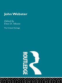 John Webster (The Critical Heritage) by Don D. Moore, 9781138006911